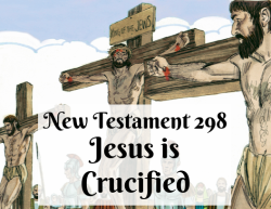 NT 298 - Jesus is Crucified
